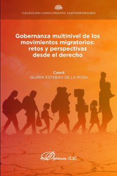 gobernanza multinivel de los movimientos migratorios: retos y perspectivas desde el derecho. (ebook)-gloria esteban de la rosa-9788411227148