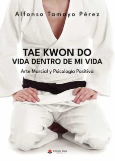 tae kwon do. vida dentro de mi vida-alfonso tamayo perez-9788411452748