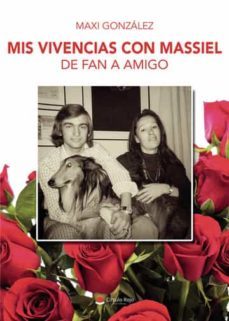 mis vivencias con massiel: de fan a amigo-juan maximiliano gonzalez suarez-9788411555548