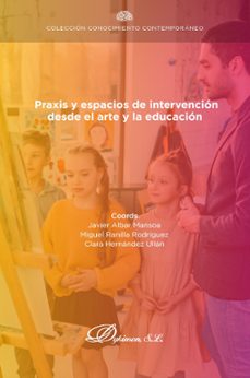 praxis y espacios de intervencion desde el arte y la educacion. (ebook)-maria jose cruz blanca-9788411703048