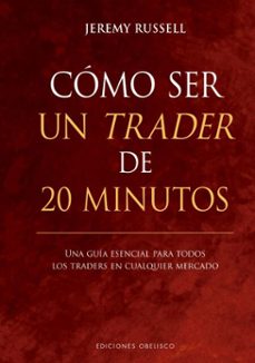 como ser un trader de 20 minutos (ebook)-jeremy russell-9788411722148