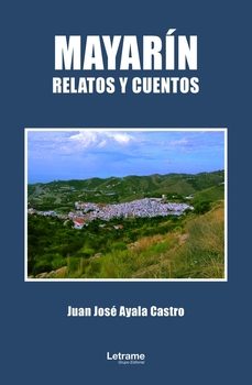 mayarin. relatos y cuentos-juan jose ayala castro-9788411814348