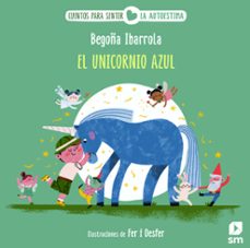 el unicornio azul (cuentos para sentir)-begoña ibarrola-9788411829748