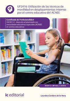 utilizacion de las tecnicas de movilidad en desplazamientos internos por el centro educativo del acnee. ssce0112 (ebook)-lourdes cordero de la hera-9788411844048