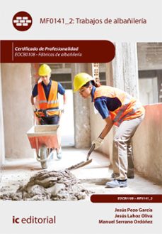 (i.b.d.) eocb0108 trabajos de albañileria - fabricas de albañileria-jesus lahoz oliva-jesus pozo garcia-manuel serrano ordoñez-9788411849548