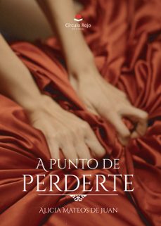 a punto de perderte-alicia mateos de juan-9788411891448
