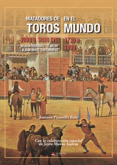 matadores de toros en el mundo.-antonio picamills ruiz-9788411899048
