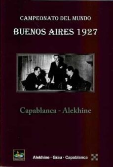 buenos aires 1927. campeonato del mundo-a. alekhine-9788412215748