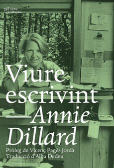 viure escrivint-annie dillard-9788412254648
