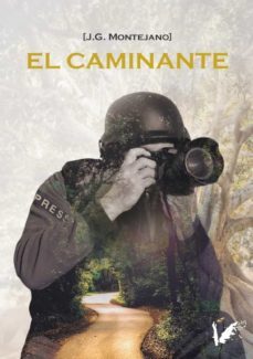 el caminante-juan ignacio gonzalez montejano-9788412421248
