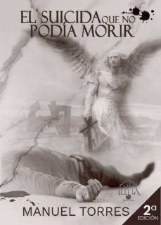 el suicida que no podia morir (2ª ed.)-manuel torres-9788412438048