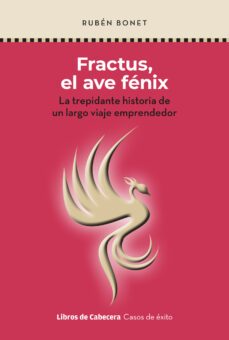 fractus, el ave fenix: la trepidante historia de un largo viaje emprendedor-ruben bonet-9788412504248