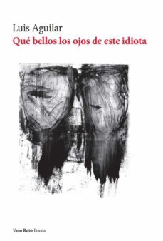que bellos los ojos de este idiota (ebook)-luis aguilar-9788412519648