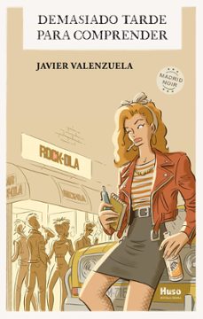 demasiado tarde para comprender-javier valenzuela-9788412680348