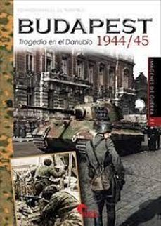 budapest 1944/45. tragedia em el danubio-eduardo manuel gil martinez-9788412690248