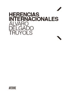 herencias internacionales-alvaro delgado truyols-9788412732948