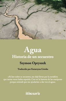 agua. historia de un secuestro-szymon opryszek-9788412863048