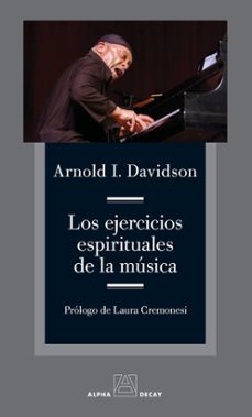 los ejercicios espirituales de la musica-arnold i. davidson-9788412891348