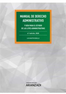 manual de las leyes administrativas y guia para el estudio de las leyes administrativas-luis martin rebollo-9788413088648