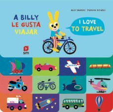 a billy le gusta viajar / i love to travel-alex sanders-9788413182148