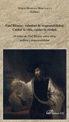 paul ricoeur: voluntad de responsabilidad. cuidar la vida, cuidar la ciudad-9788413248448