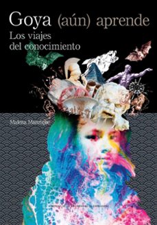 goya (aun) aprende. los viajes del conocimiento (ebook)-malena manrique-9788413407548