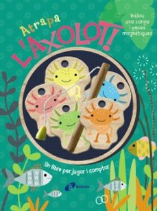 atrapa l axolot!  un llibre per jugar i comptar-9788413495248
