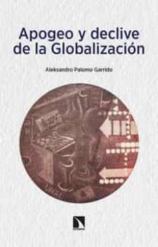 apogeo y declive de la globalizacion-aleksandro palomo garrido-9788413524948
