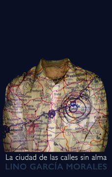 la ciudad de las calles sin alma-lino garcia morales-9788413730448