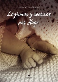 lagrimas y sonrisas por hugo-laura segura blanco-9788413744148