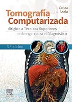 tomografía computarizada dirigida a tecnicos superiores en imagen para el diagnóstico-joaquin costa subias-juan alfonso soria jerez-9788413828848