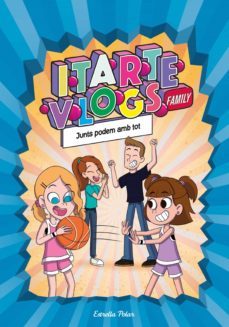 itarte vlogs family 3. junts podem amb tot (ebook)-9788413894348