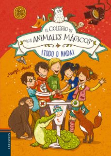 el colegio de los animales magicos 5 :¡todo o nada!-margit auer-9788414002148