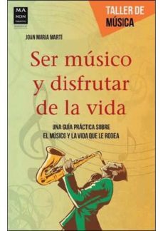 ser musico y disfrutar de la vida-joan maria marti-9788415256748