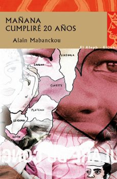 mañana cumplire 20 años-alain mabanckou-9788415325048