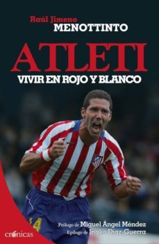 atleti. vivir en rojo y blanco-raul jimeno almazan-9788415433248