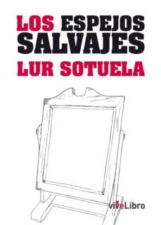 los espejos salvajes-lur sotuela elorriaga-9788415519348