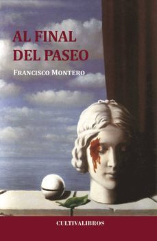 al final del paseo-francisco montero gayo-9788415661948