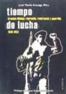 tiempo de lucha: granada-malaga 1939-1952: represion resistencia y guerrilla-jose maria azuaga rico-9788415897248