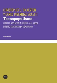 tecnopopulismo-christopher j. bickerton-carlo invernizzi accetti-9788415917748