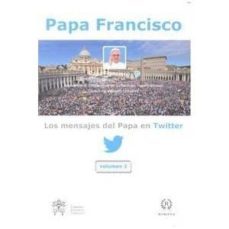 los mensajes del papa en twitter - vol. 2-jorge bergoglio papa francisco-9788415980148