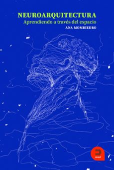neuroarquitectura. aprendiendo a traves del espacio-ana mombiedro-9788415995548