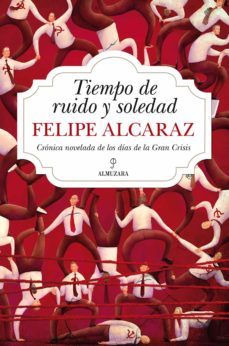 tiempo de ruido y soledad (ebook)-felipe alcaraz-9788416100248