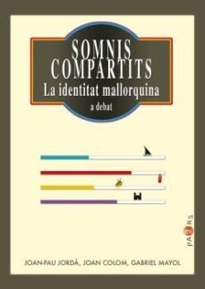 somnis compartits: la identitat mallorquina a debat-joan pau jorda i sanchez-9788416163748