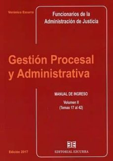 gestion procesal y administrativa, tomo ii (temas 17 al 42): manual de ingreso-veronica ezcurra-9788416190348