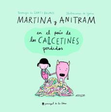 martina y anitram en el pais de los calcetines perdidos-santi balmes-9788416223848