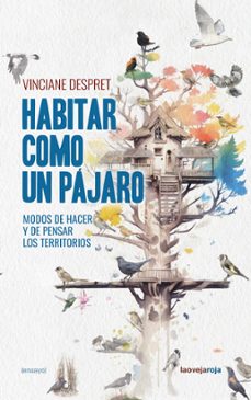 habitar como un pajaro-vinciane despret-9788416227648