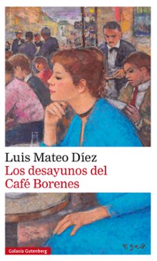 los desayunos del café borenes-luis mateo diez-9788416252848