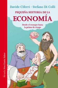 pequeña historia de la economia-davide ciferri-stefano di colli-9788416465248