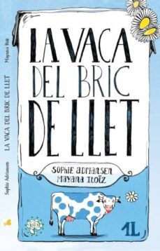 la vaca del bric de llet-sophie adriansen-mayana itoiz-9788416490448
